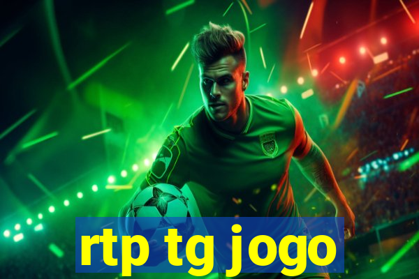 rtp tg jogo